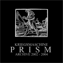 KRIEGSMASCHINE - Prism: Archive 2002-2004 (CD)